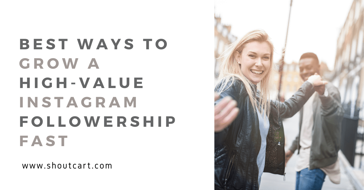 Best Ways to Grow a High-Value Instagram Followership Fast